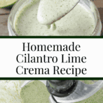 A pin depicting homemade cilantro lime crema.