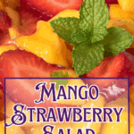 A pin depicting strawberry mango fruit salad.